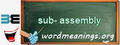 WordMeaning blackboard for sub-assembly